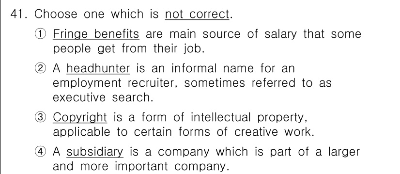 비서_1급 2015년 41번 - 번

해설: Fringe benefits는 실제 급여가 아닌, 급여 외에... 에 관한 핵심 기출문제