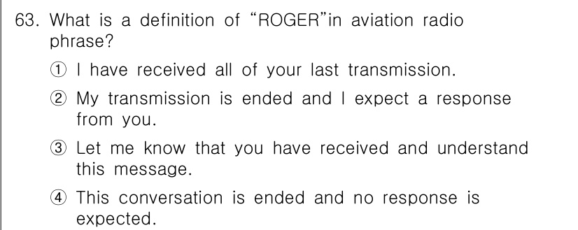 항공무선통신사 2015년 63번 - . "ROGER"는 상대방의 마지막 전송 내용을 전적으로 수신했음을 나타... 에 관한 핵심 기출문제