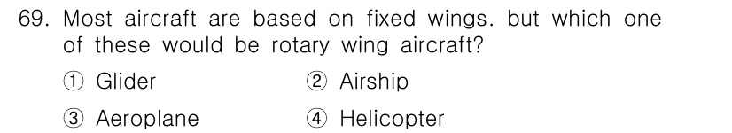 항공무선통신사 2019년 69번 - 정답은 4번 헬리콥터입니다. 헬리콥터는 회전 날개를 사용하여 상승 및 비... 에 관한 핵심 기출문제