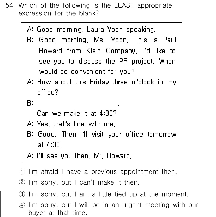 비서_2급 2020년 54번 - 정답은 '3'입니다. 'I'm sorry, but I am a littl... 에 관한 핵심 기출문제