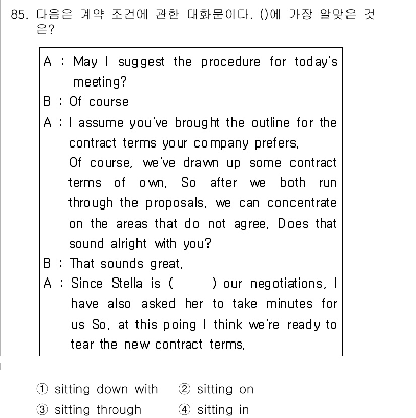 컨벤션기획사_2급 2019년 85번 - 정답은 4번 "sitting in"입니다. 대화의 흐름상 '현재 회의에 ... 에 관한 핵심 기출문제